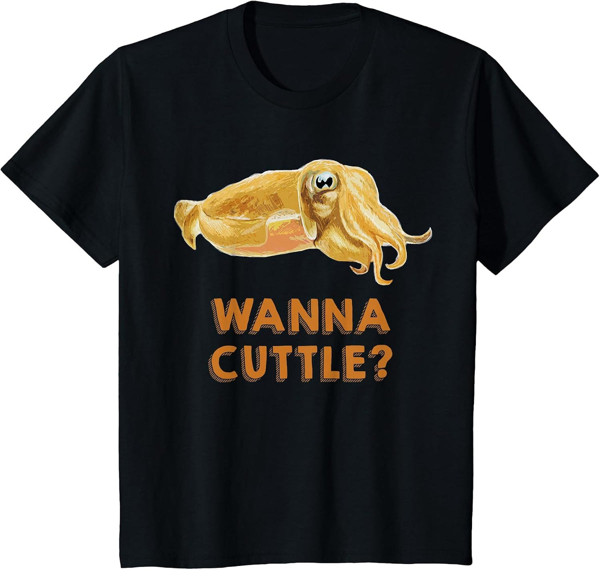 Wanna Cuttle Cuttlefish Tee Shirt T-Shirt - Black