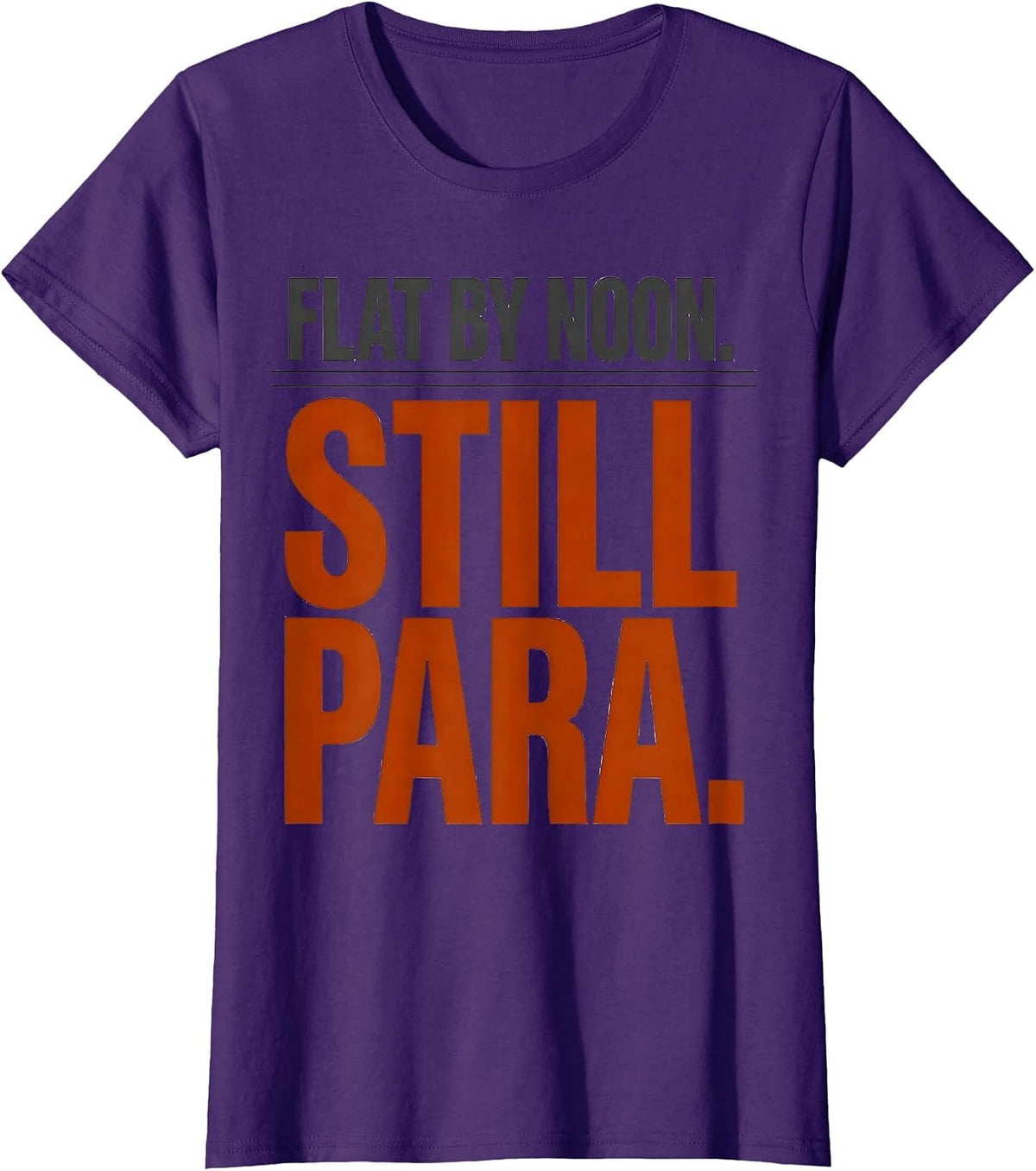 Women's Flat By Noon Still Para Funny Paraprofessional Teacher T-Shirt - Purple