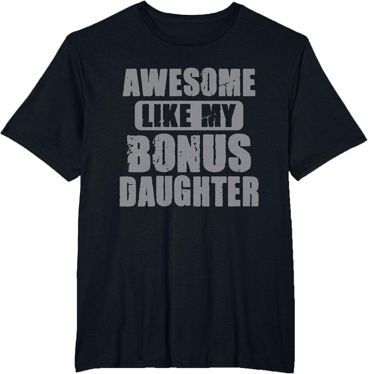 Awesome Like My Bonus Daughter Funny Dad Daughter Cool T-Shirt - Black