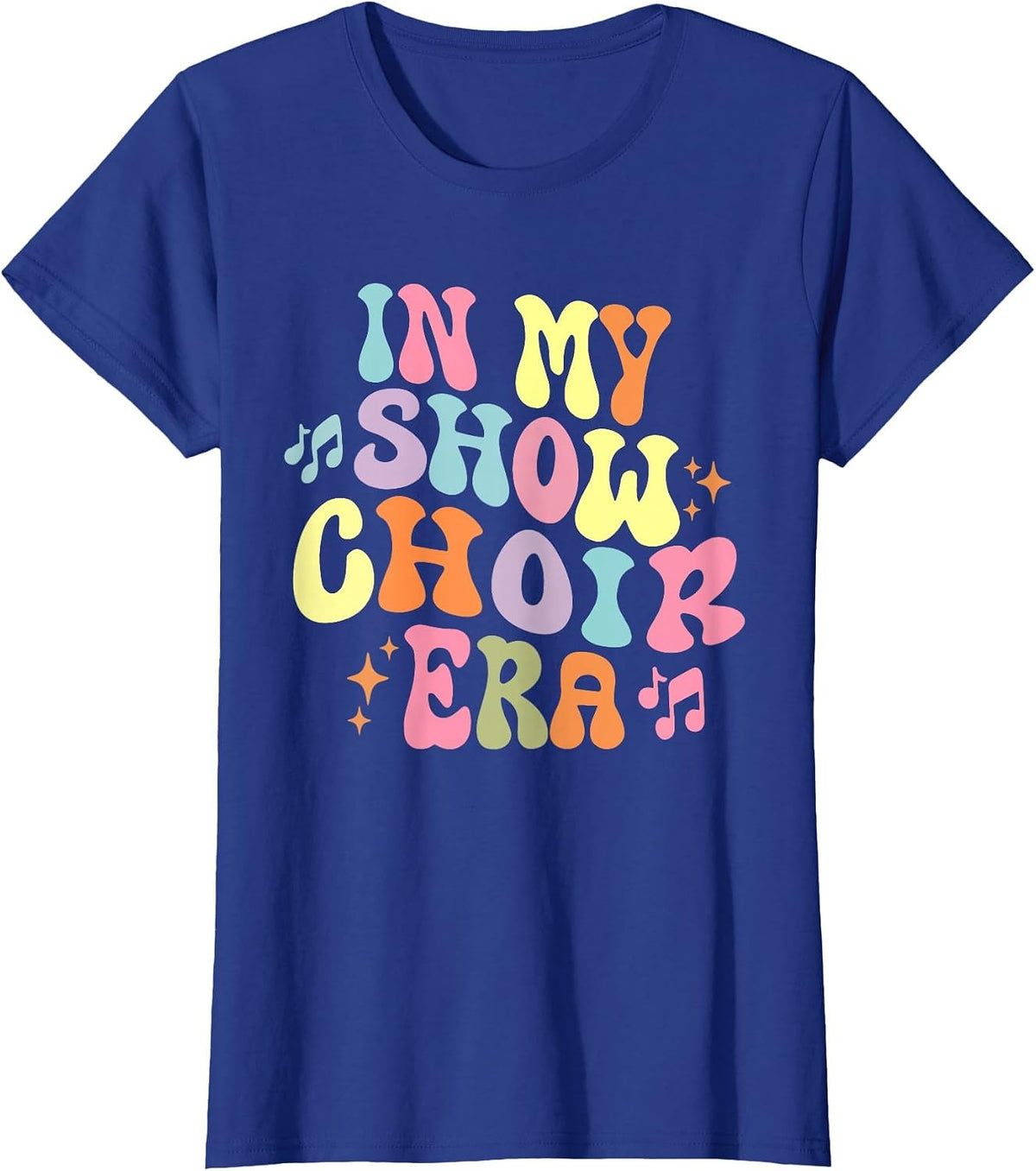 Groovy in My Show Choir Era for Choir Lover T-Shirt - Royal Blue