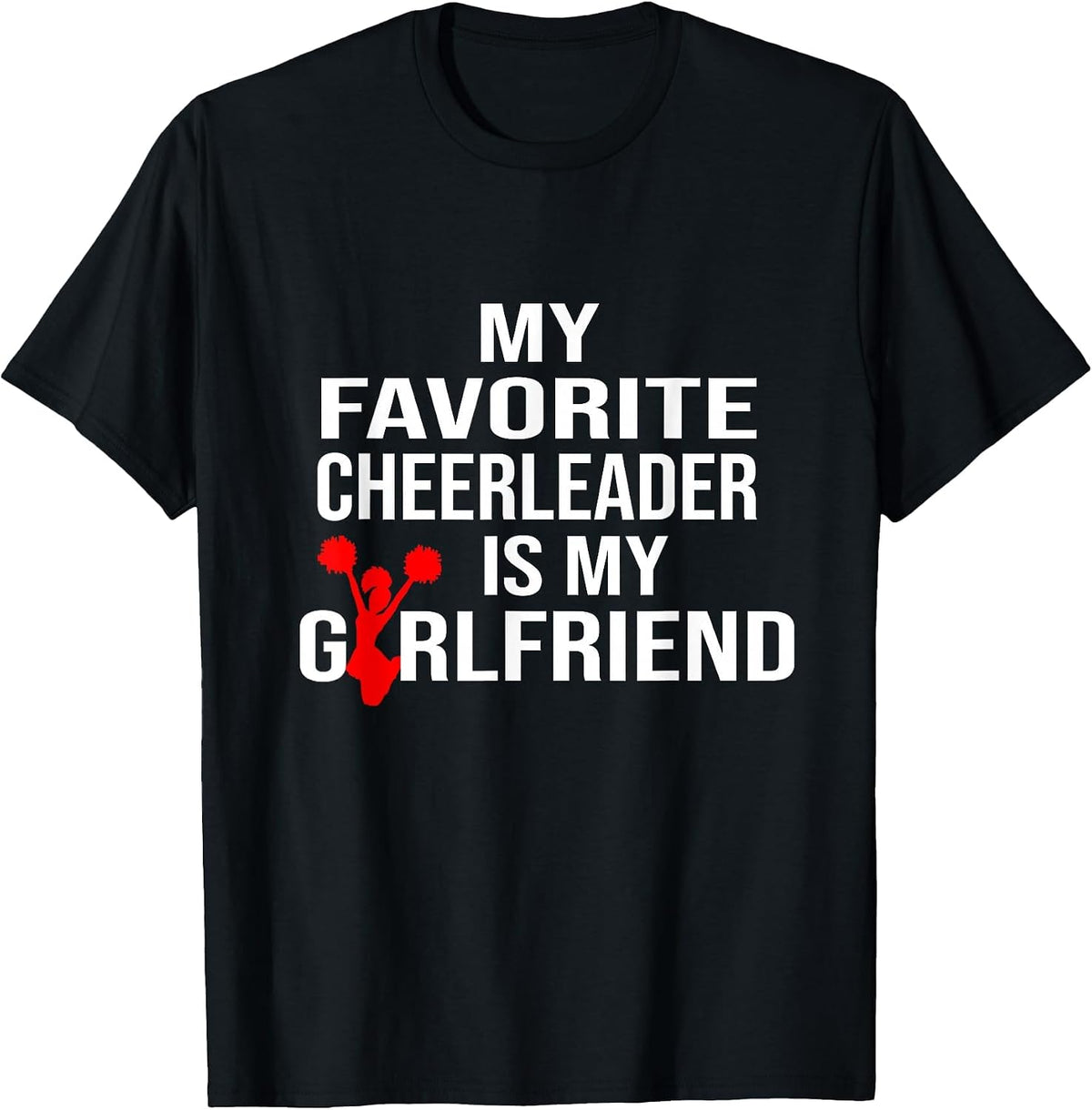 My Favorite Cheerleader is My Girlfriend Cheer Boyfriend T-Shirt - Black