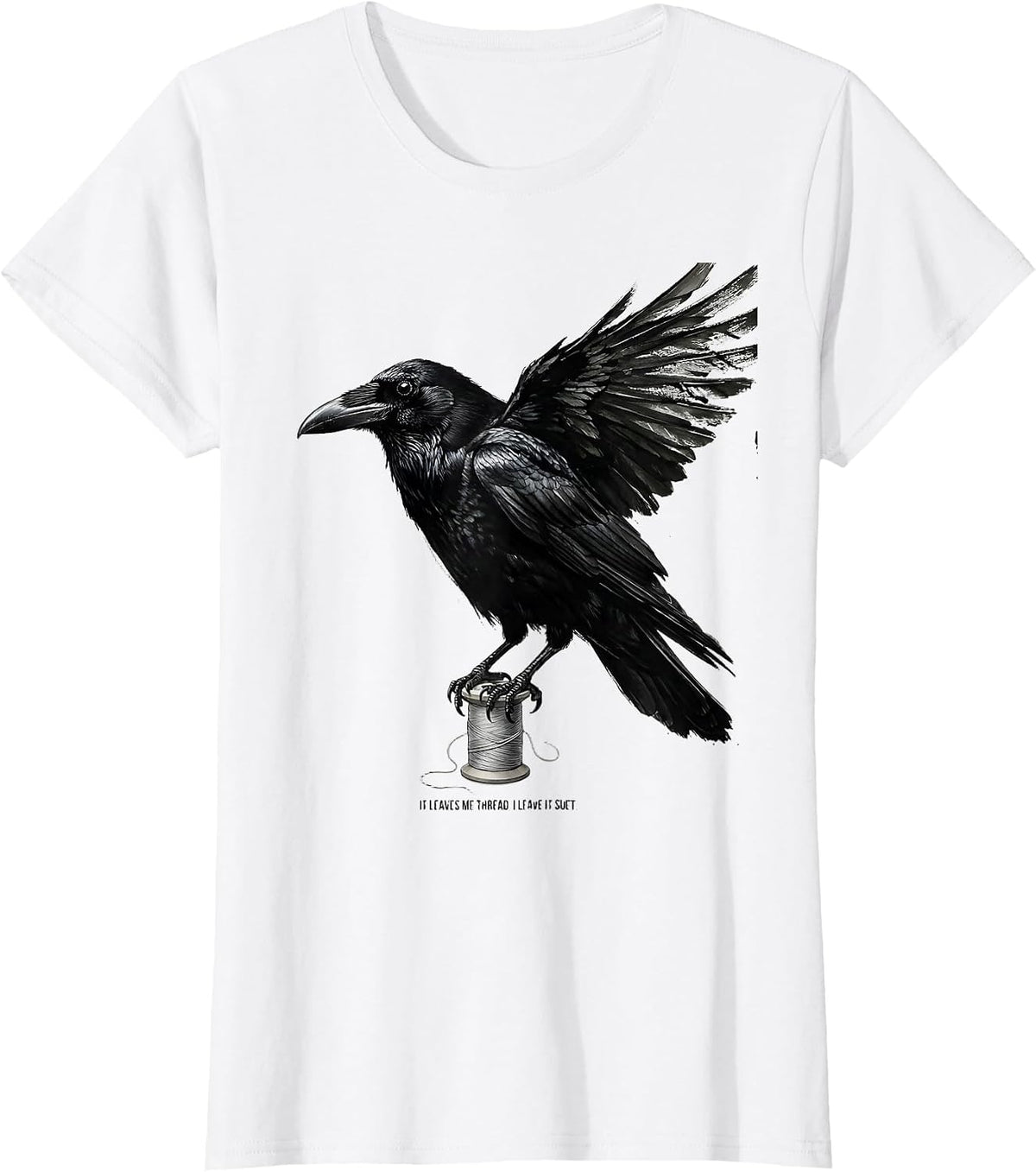 It Leaves Me Thread I Leave It Suet Funny Crow Lover Pun T-Shirt - White