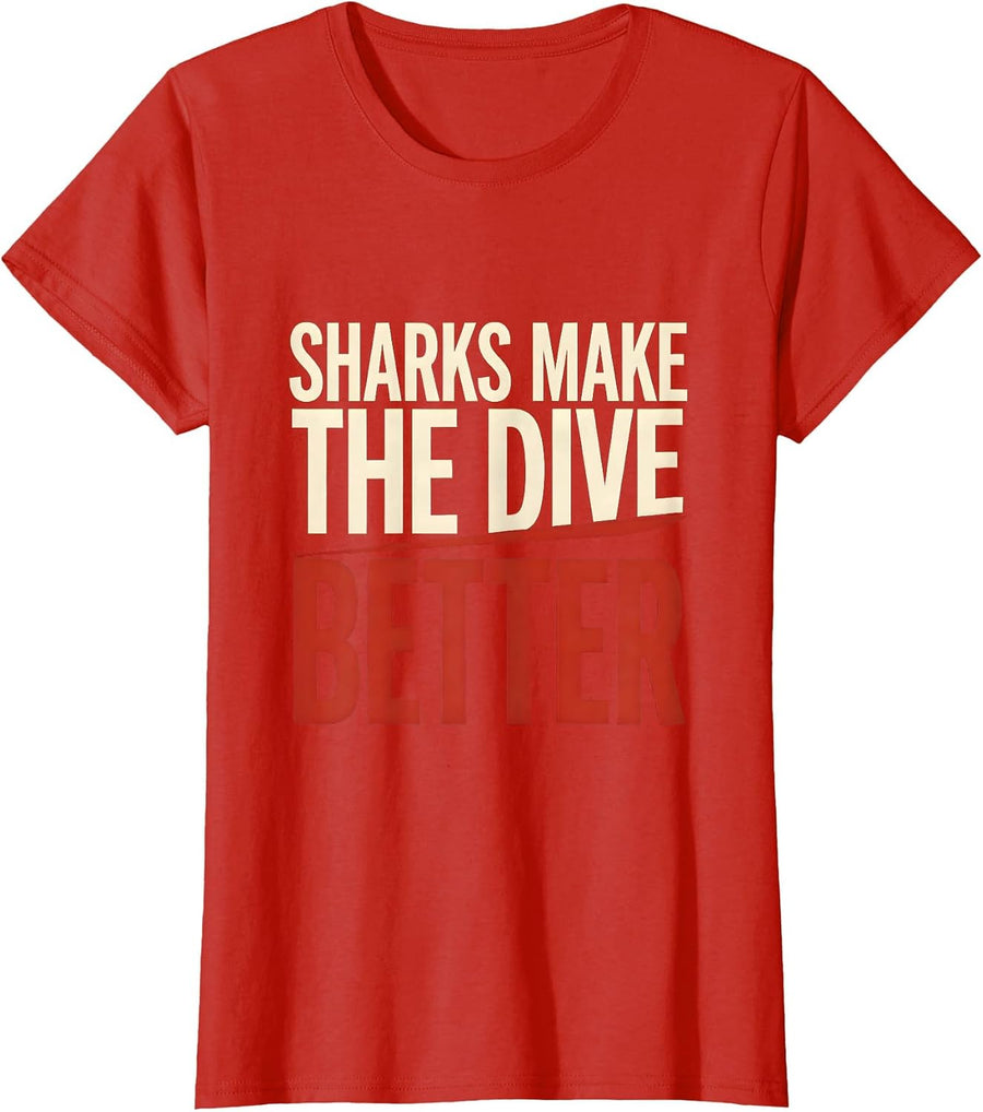 Women's Sharks Make The Dive Better Funny Scuba Diver Ocean Humor T-Shirt - Red