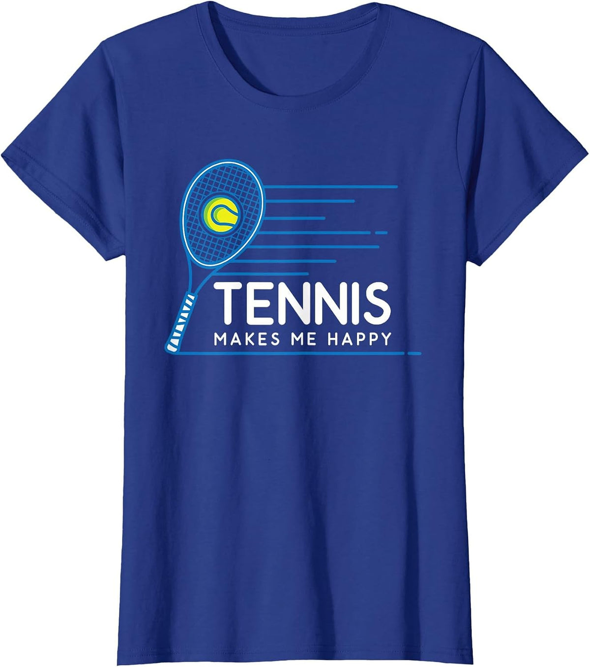Tennis Makes Me Happy - Tennis T-Shirt T-Shirt - Royal Blue