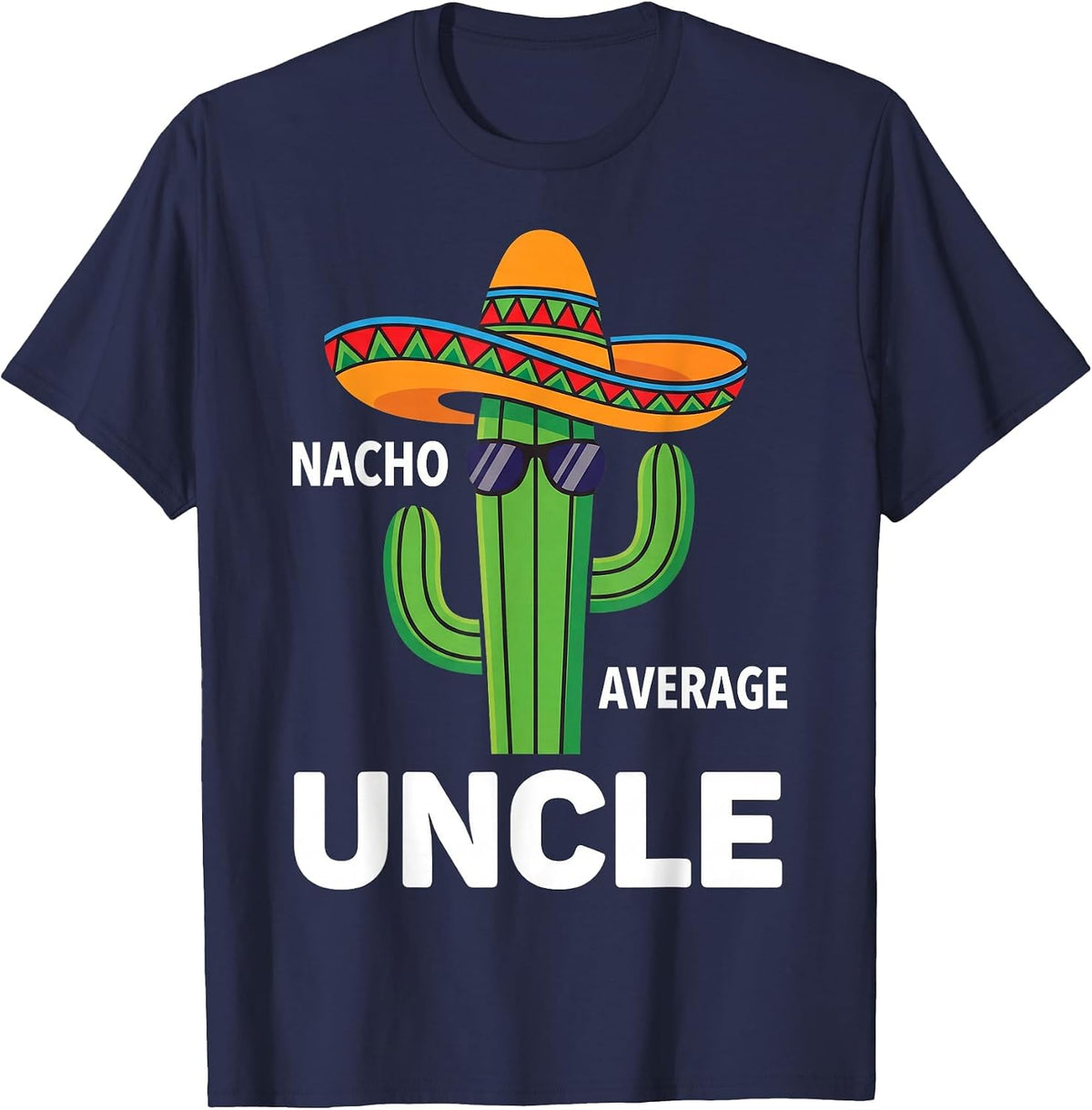 Uncle Joke Humor Funny Nacho Average Uncle T-Shirt - Navy Blue
