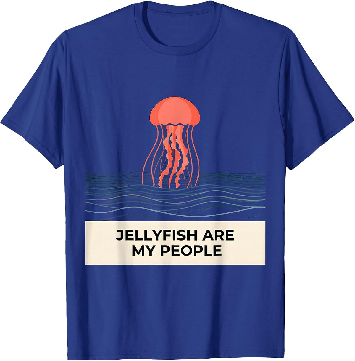 Jellyfish Are My People Ocean Lover Design T-Shirt - Royal Blue