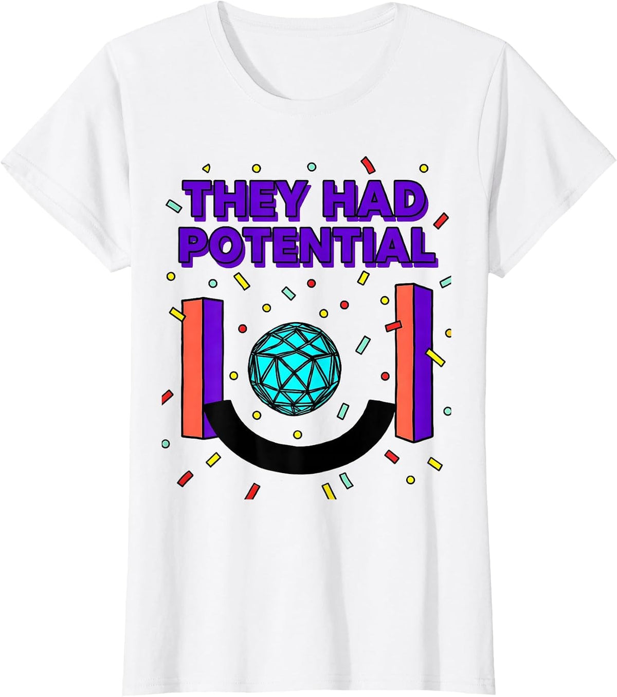 They Had Potential Funny Physics Joke T-Shirt - White