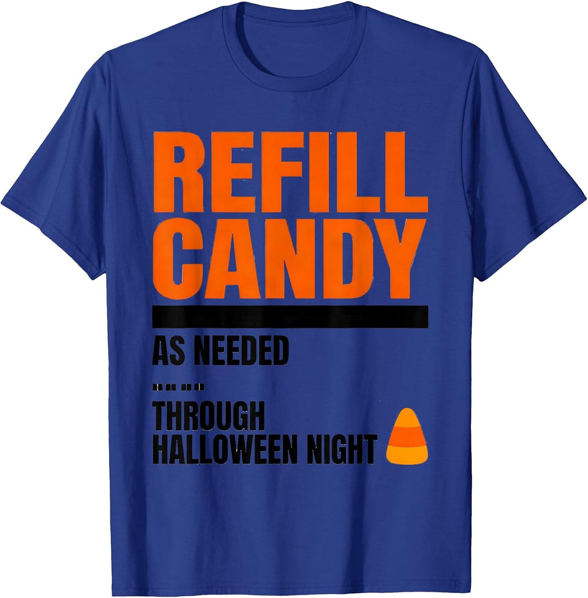 Men's Refill Candy As Needed Through Halloween Night Pharmacy Tech T-Shirt - Royal Blue