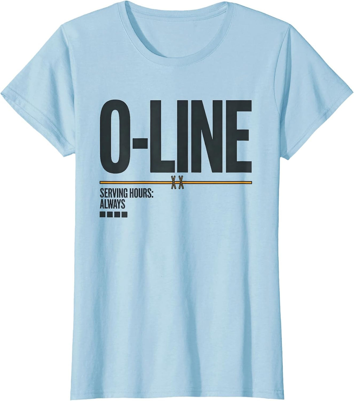 O-Line Serving Hours: Always Funny Football Lineman T-Shirt - Baby Blue