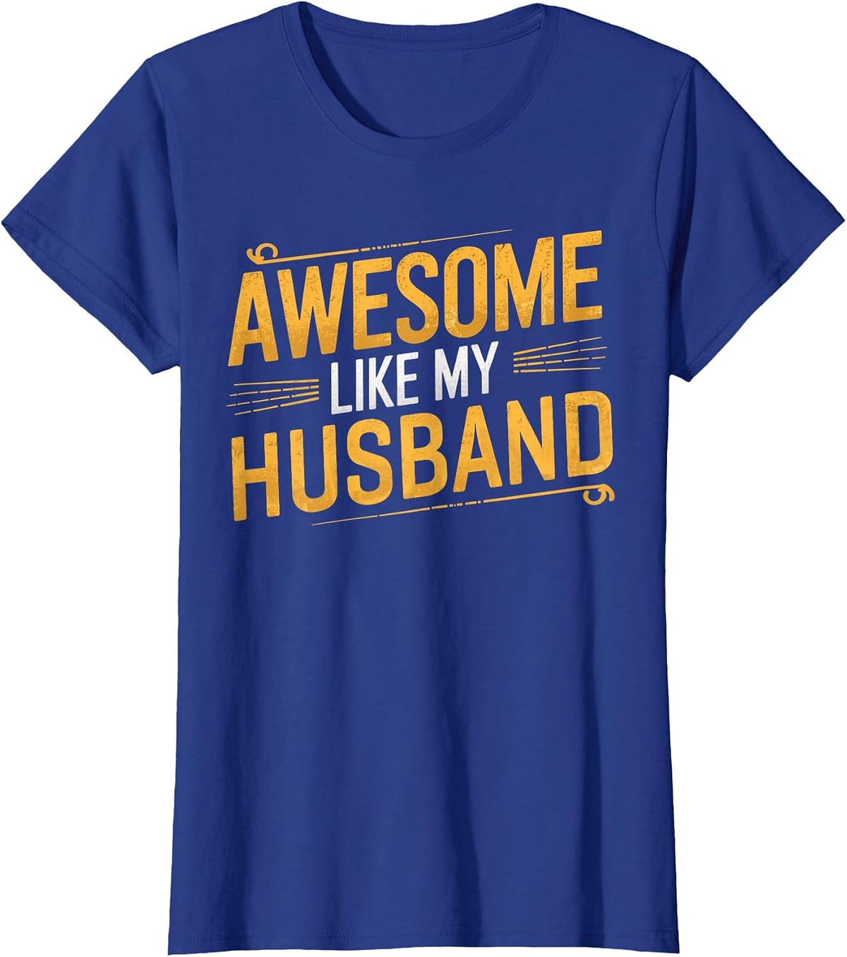 Awesome Like My Husband Funny Parent Men Women Fathers Day T-Shirt - Royal Blue