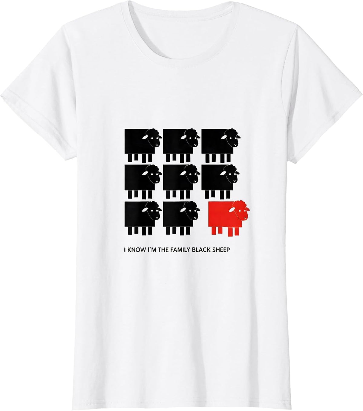 I Know I'm The Family Black Sheep Funny Outsider Humor T-Shirt - White