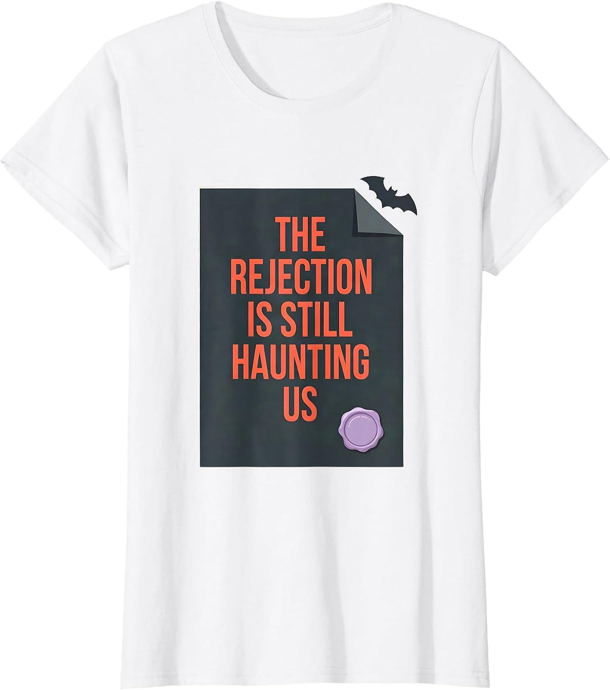 Women's The Rejection Is Still Haunting Us Funny Pharmacy Tech T-Shirt - White