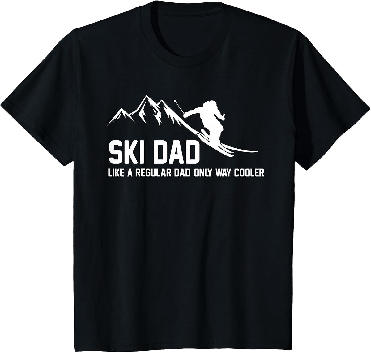 Ski Dad Funny Skiier Snowy Adventure Skiing Lovers Quote Gag T-Shirt - Black