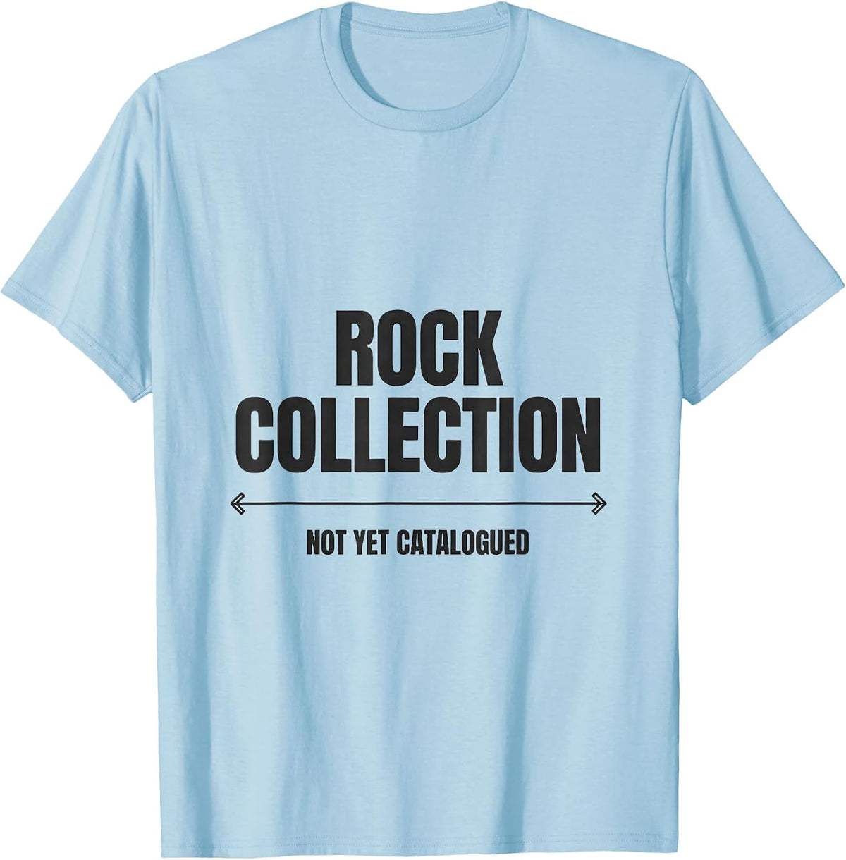 Men's Rock Collection Not Yet Catalogued Funny Rock Collector T-Shirt - Baby Blue