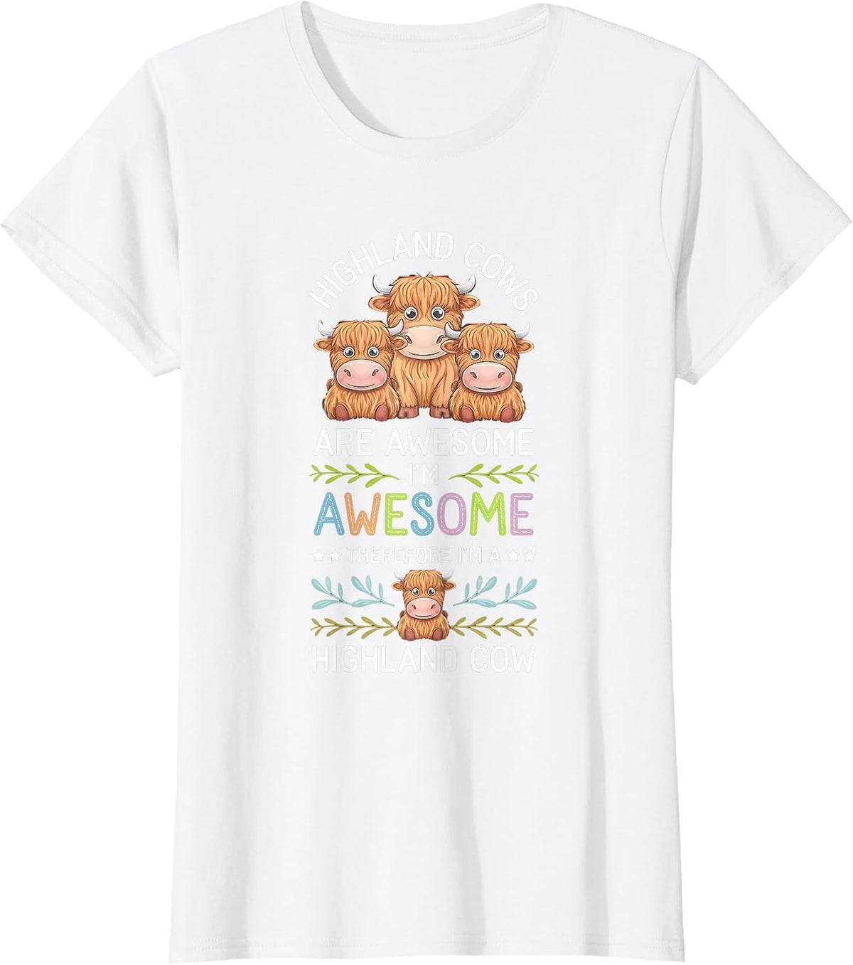 Highland Cow Awesome I'm Awesome I'm Highland Cow T-Shirt - White