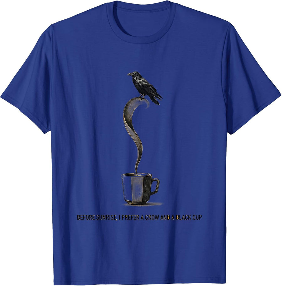 Before Sunrise, I Prefer a Crow and a Black Cup Gothic Humor T-Shirt - Royal Blue