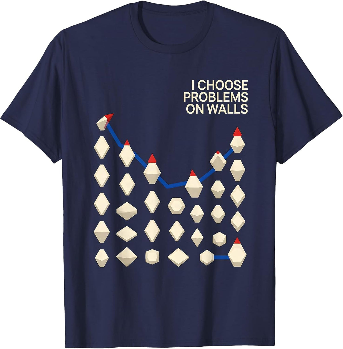I Choose Problems On Walls Funny Rock Climbing Bouldering T-Shirt - Navy Blue