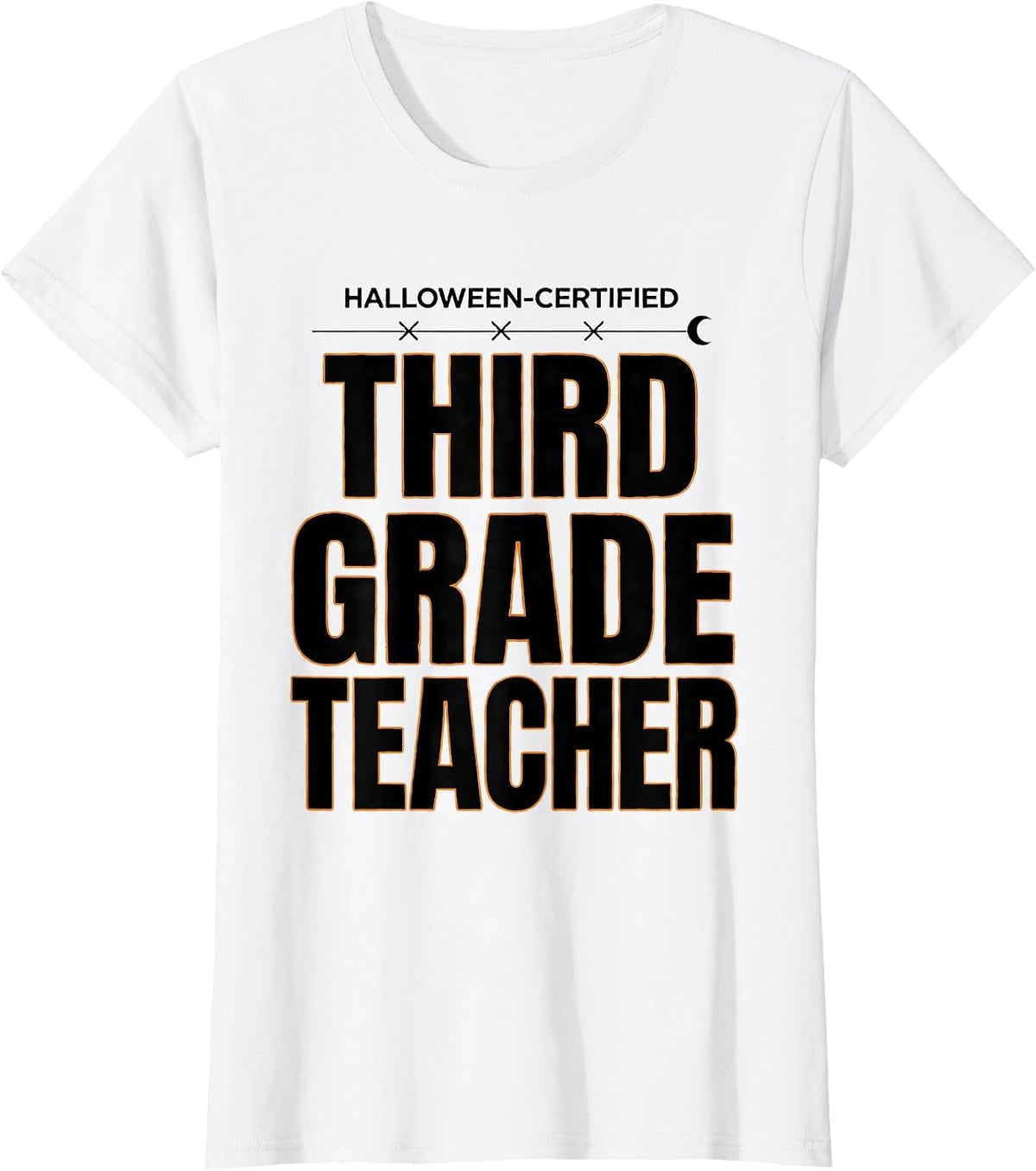 Women's Halloween-Certified, Third Grade Teacher Funny T-Shirt - White