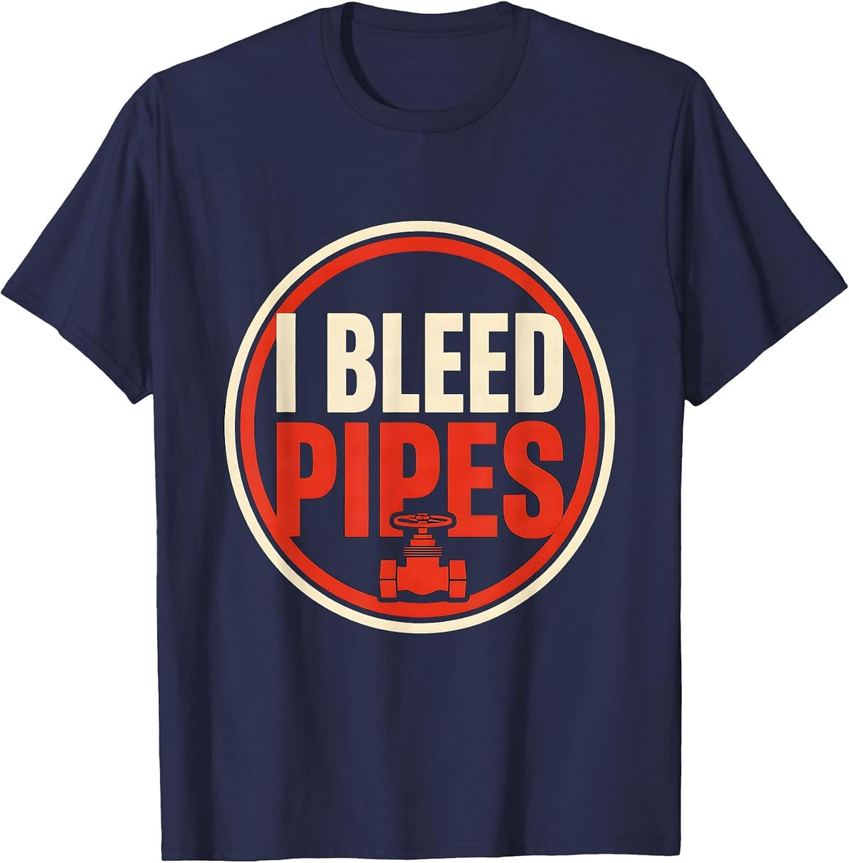 Men's I Bleed Pipes Funny Plumber Pipefitter Dad Joke Gift T-Shirt - Navy Blue