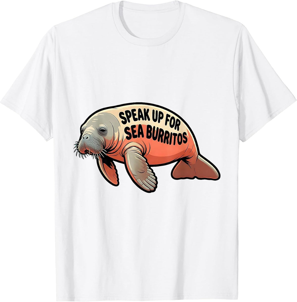 Men's Speak Up For Sea Burritos Funny Manatee Sea Animal Lover T-Shirt - White