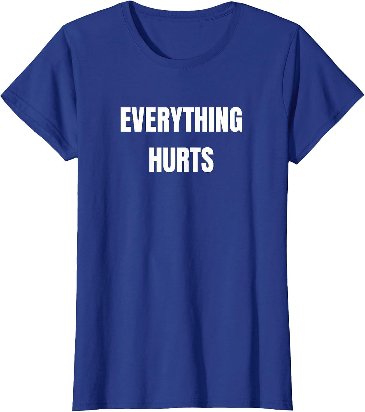 Everything Hurts T-Shirt - Royal Blue