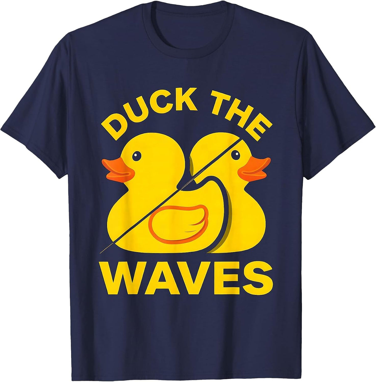 Duck The Waves Funny Rubber Duck Novelty Humor Gift T-Shirt - Navy Blue