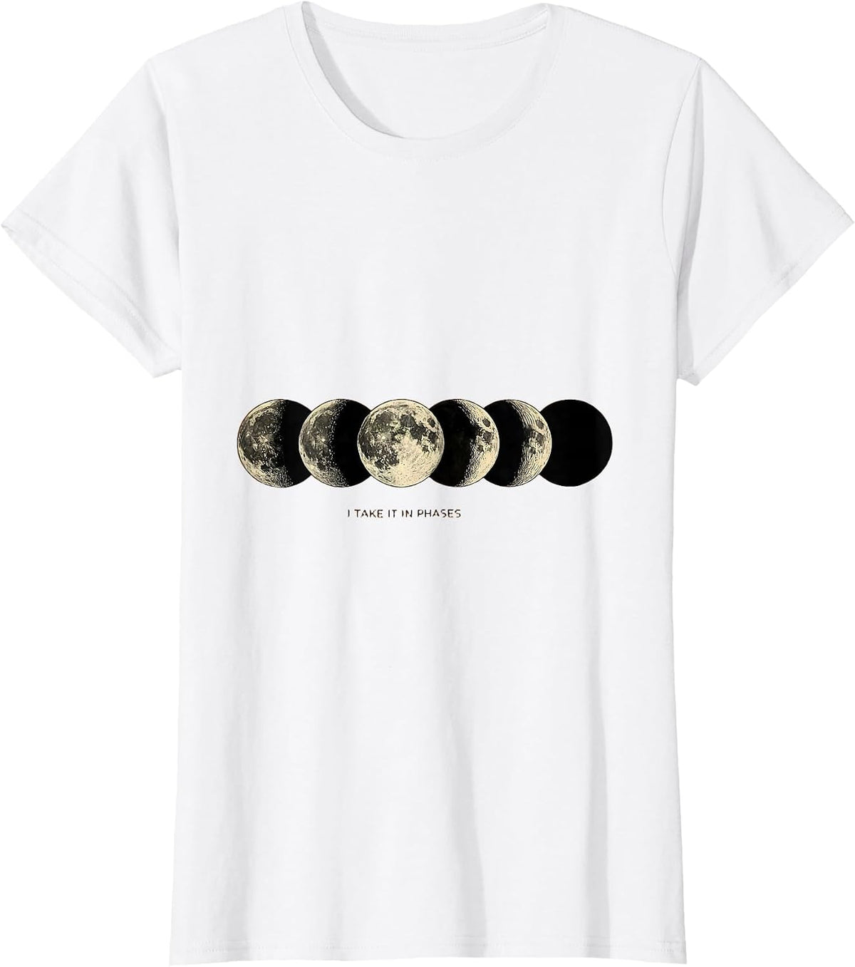 Women's I Take It In Phases Astronomy Lunar Cycle Science Teacher T-Shirt - White