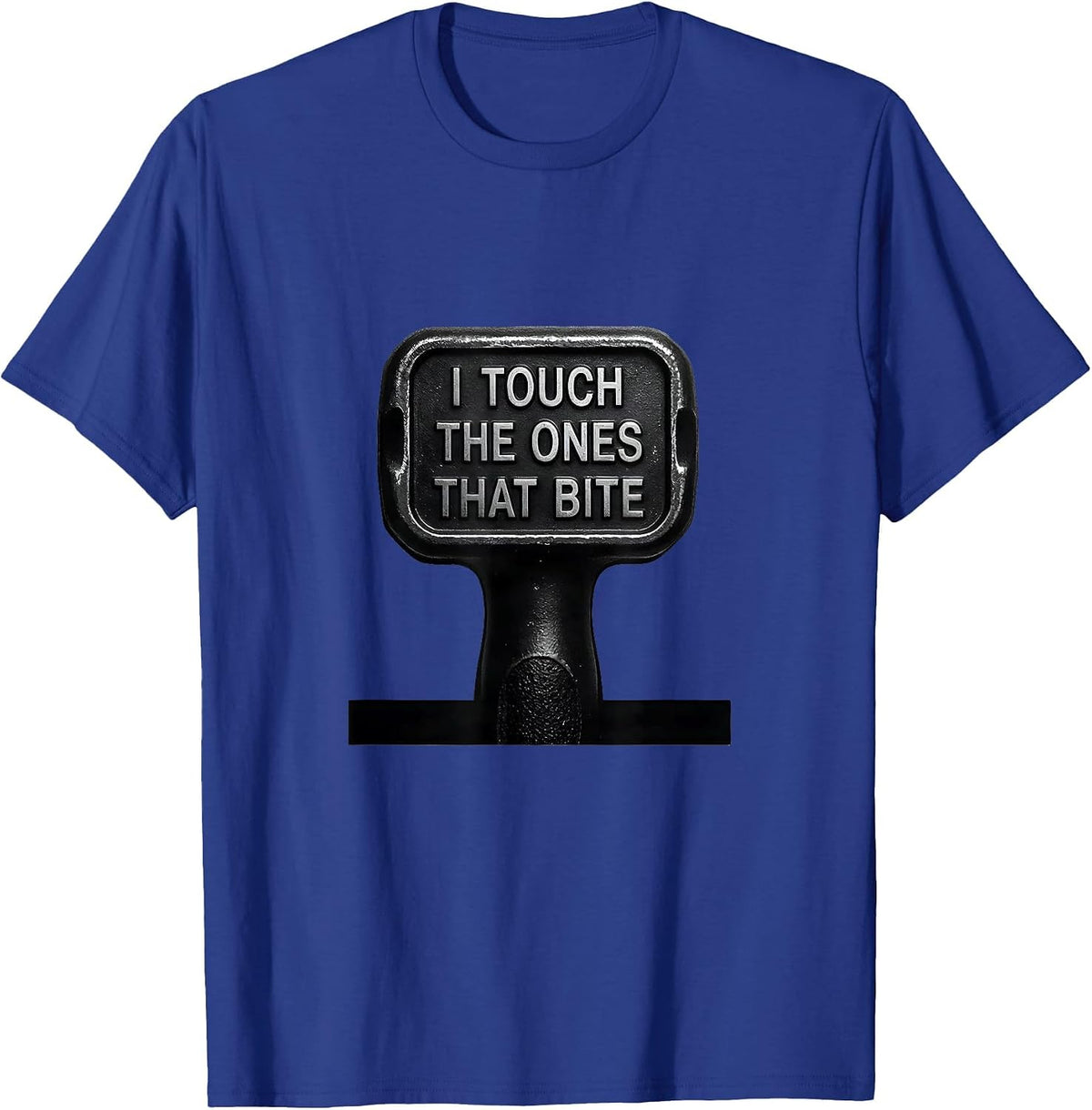 I Touch The Ones That Bite Funny Electrician Lineman Gift T-Shirt - Royal Blue