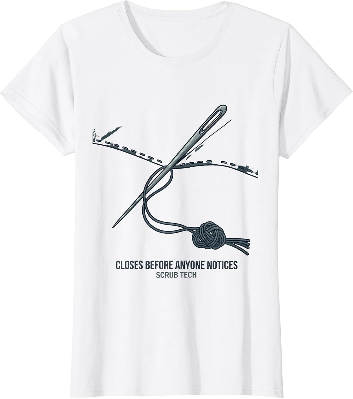 Women's Closes Before Anyone Notices, Scrub Tech Surgical Tech T-Shirt - White