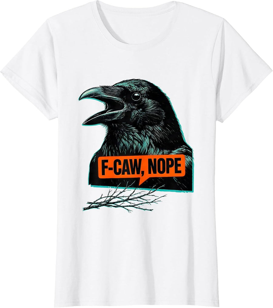 Women's F-Caw, Nope Risograph Crow Lover Bird Watcher Dark Humor T-Shirt - White