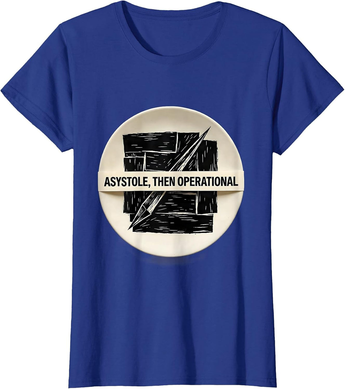 Women's Asystole, Then Operational Linocut Cardiology Humor T-Shirt - Royal Blue