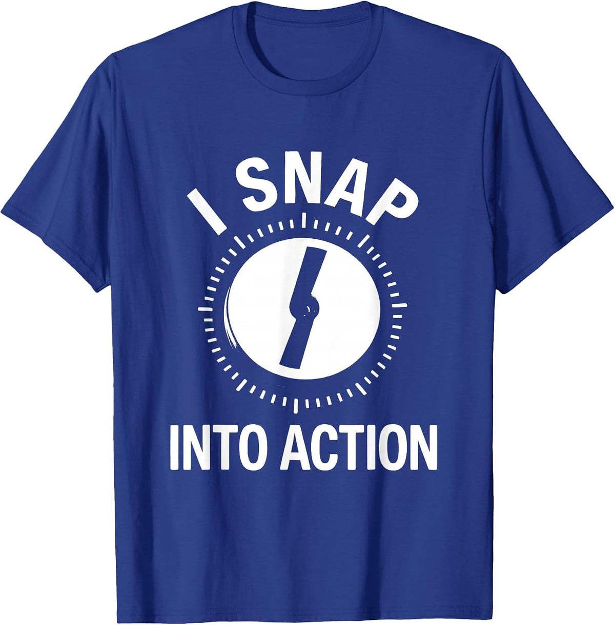 I Snap Into Action Funny Photographer Gift Camera Humor T-Shirt - Royal Blue