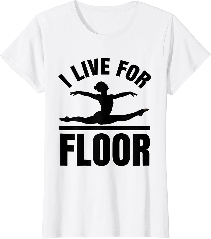 Women's I Live For Floor Gymnastics Silhouette Gift for Girls Young T-Shirt - White