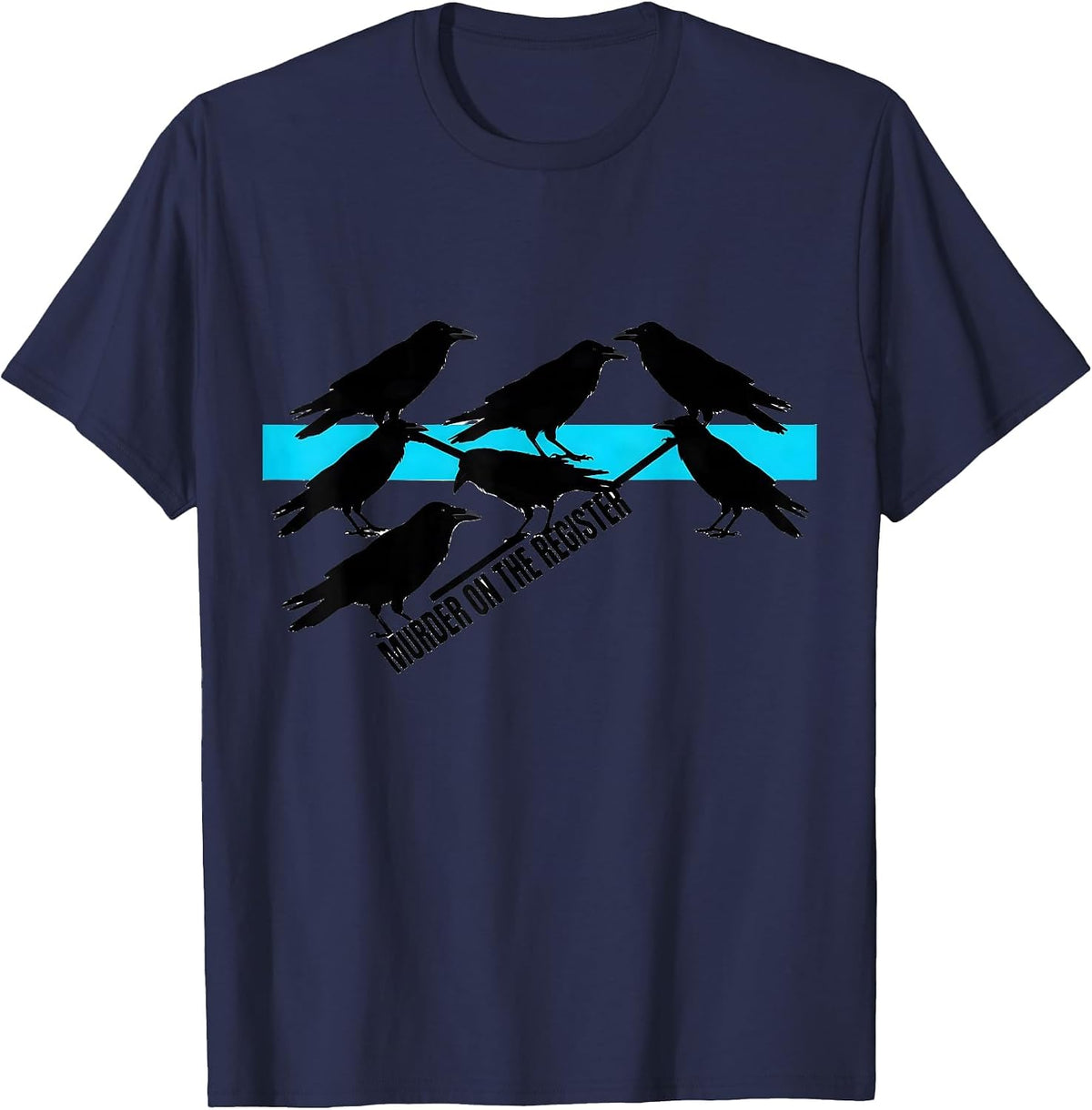 Murder On The Register Dark Humor Crow Raven Bird Lover T-Shirt - Navy Blue