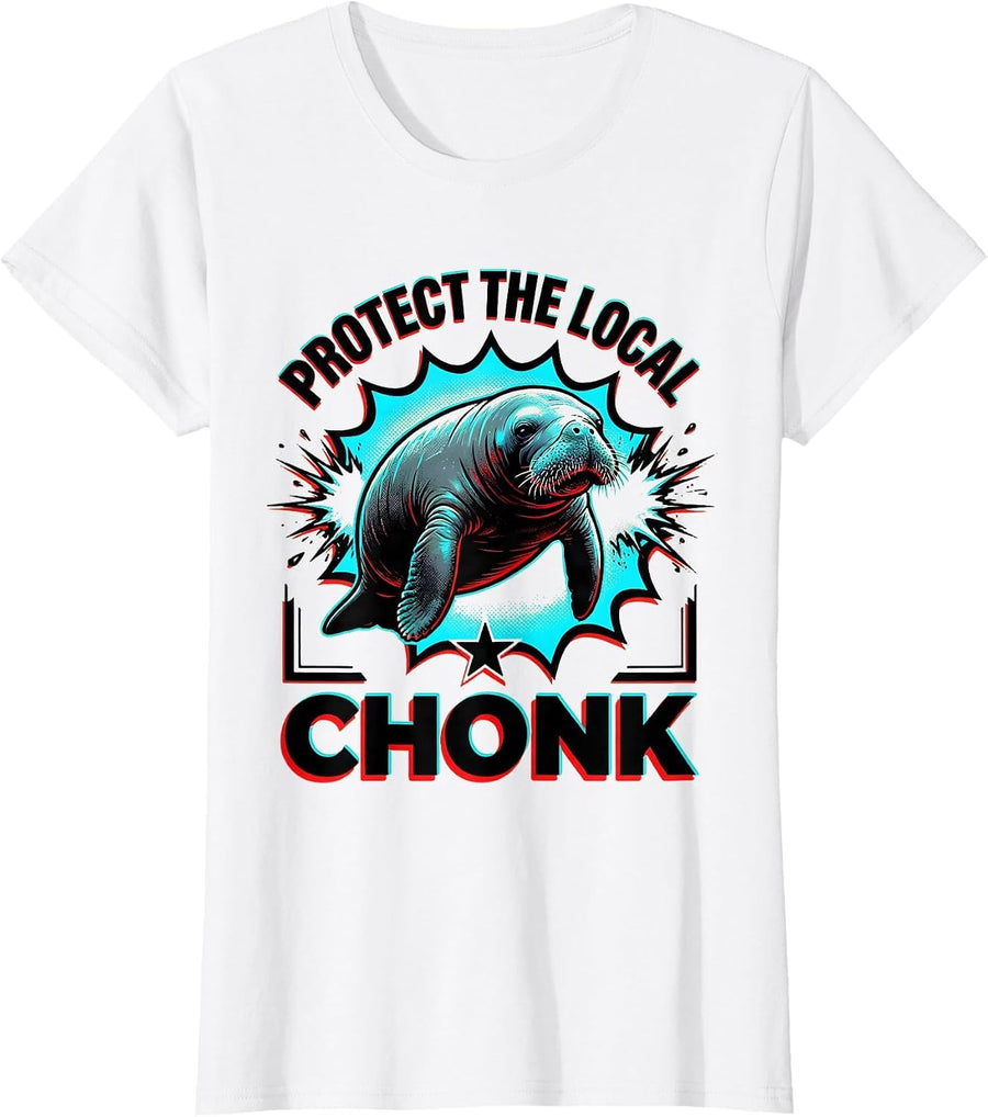 Women's Protect The Local Chonk Funny Manatee Wildlife Lover Pop Art T-Shirt - White