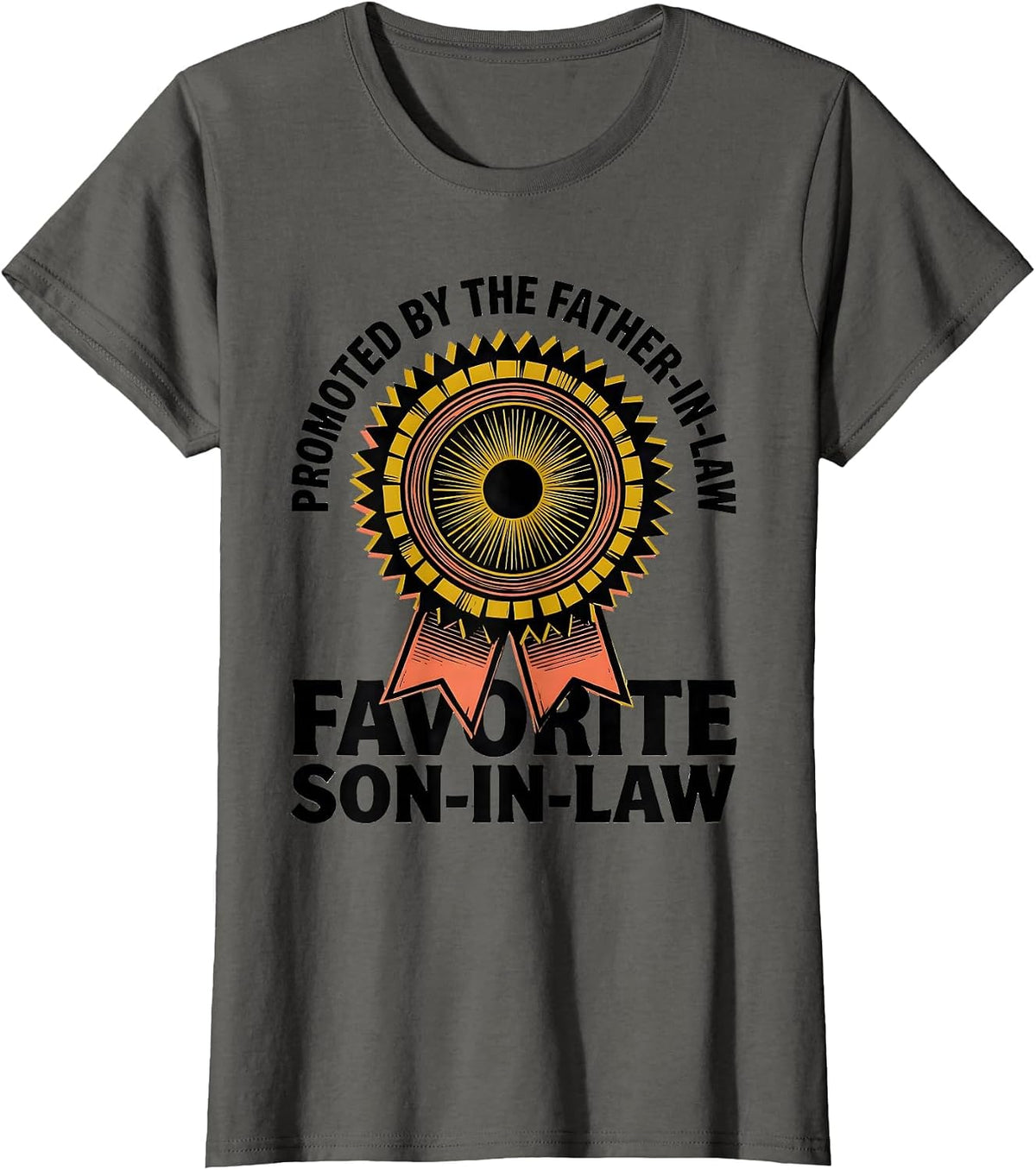 Women's Promoted By The Father-In-Law: Favorite Son-in-Law Funny T-Shirt - Asphalt Grey
