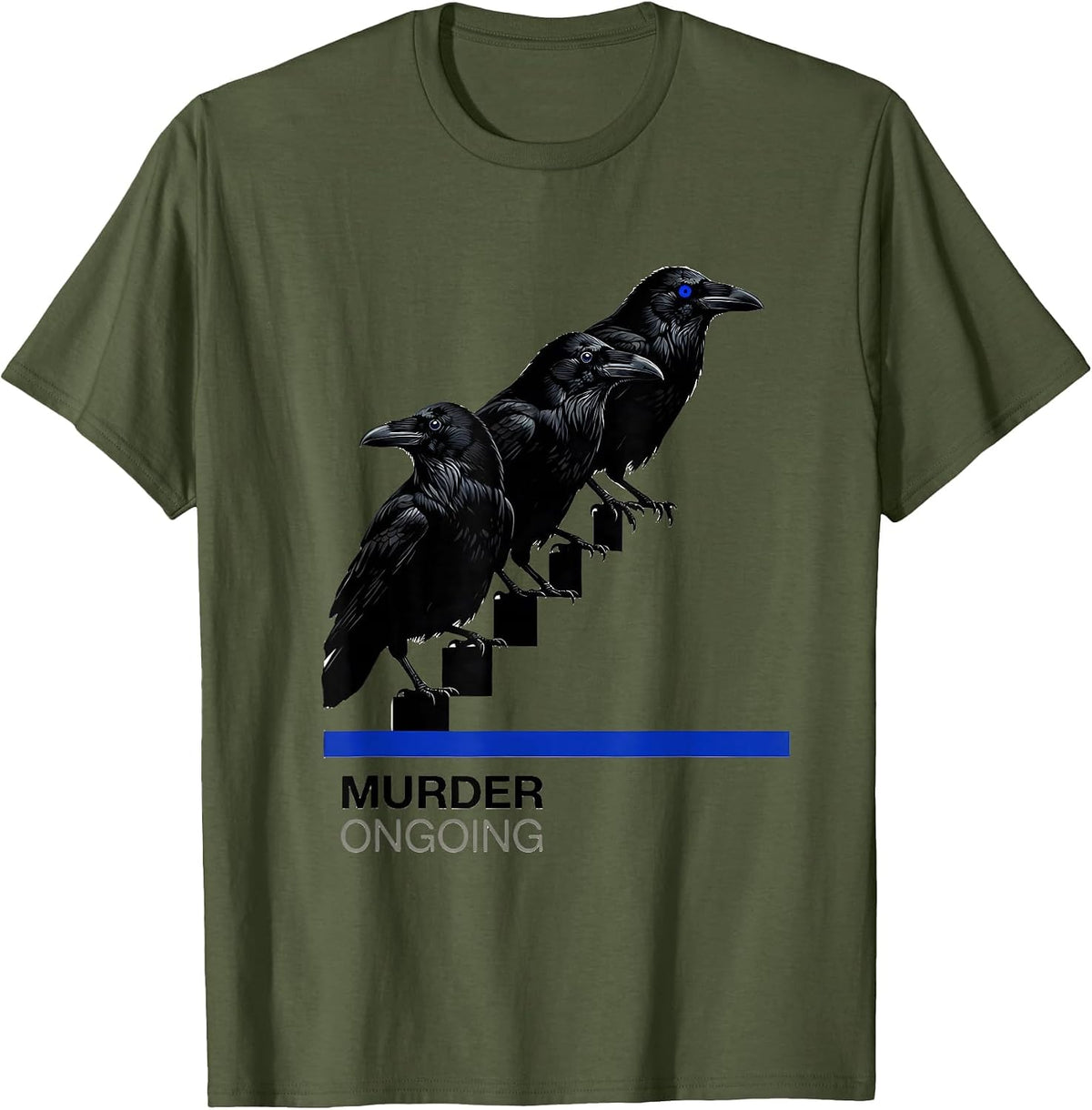 Murder Ongoing Gothic Crow Dark Humor Bird Lover T-Shirt - Olive Green