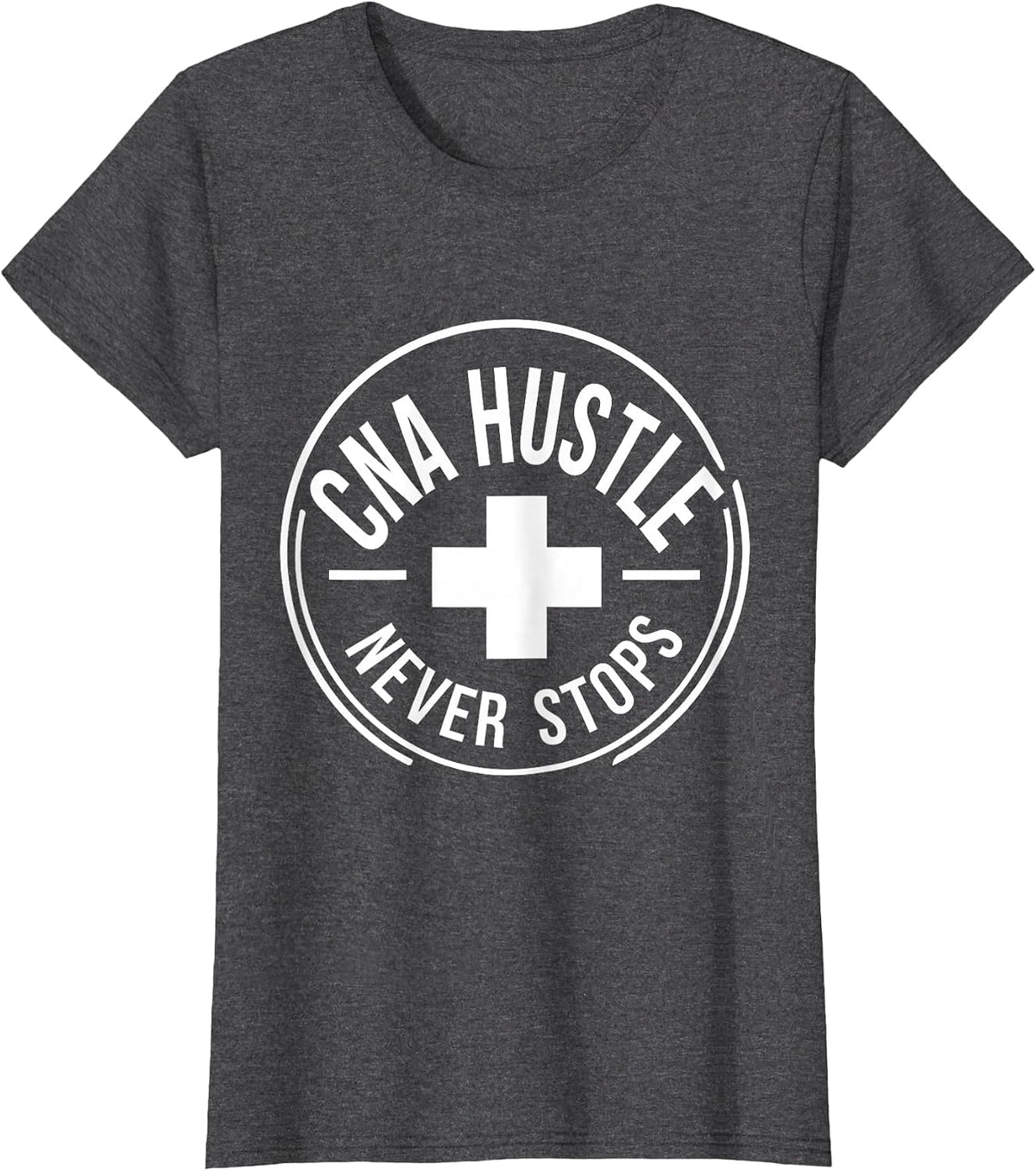 Mademark Nurses & Nursing T-Shirt - Dark Heather Grey-cna Hustle Never Stops Nursing Assistant