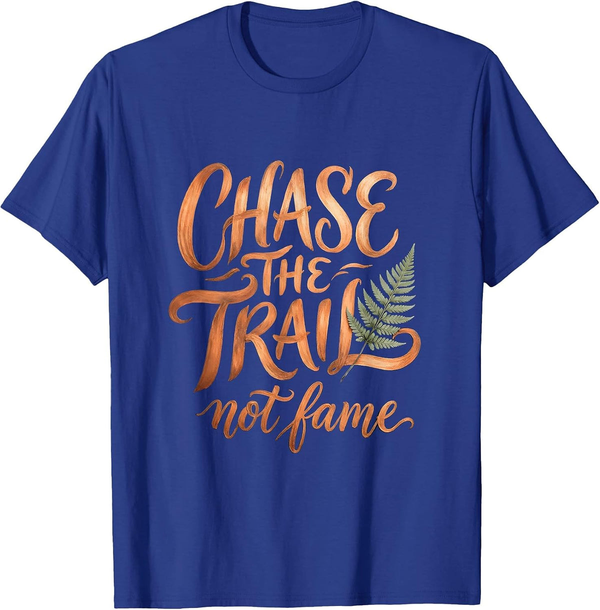 Chase the Trail Not Fame Mountain Bike Design T-Shirt - Royal Blue