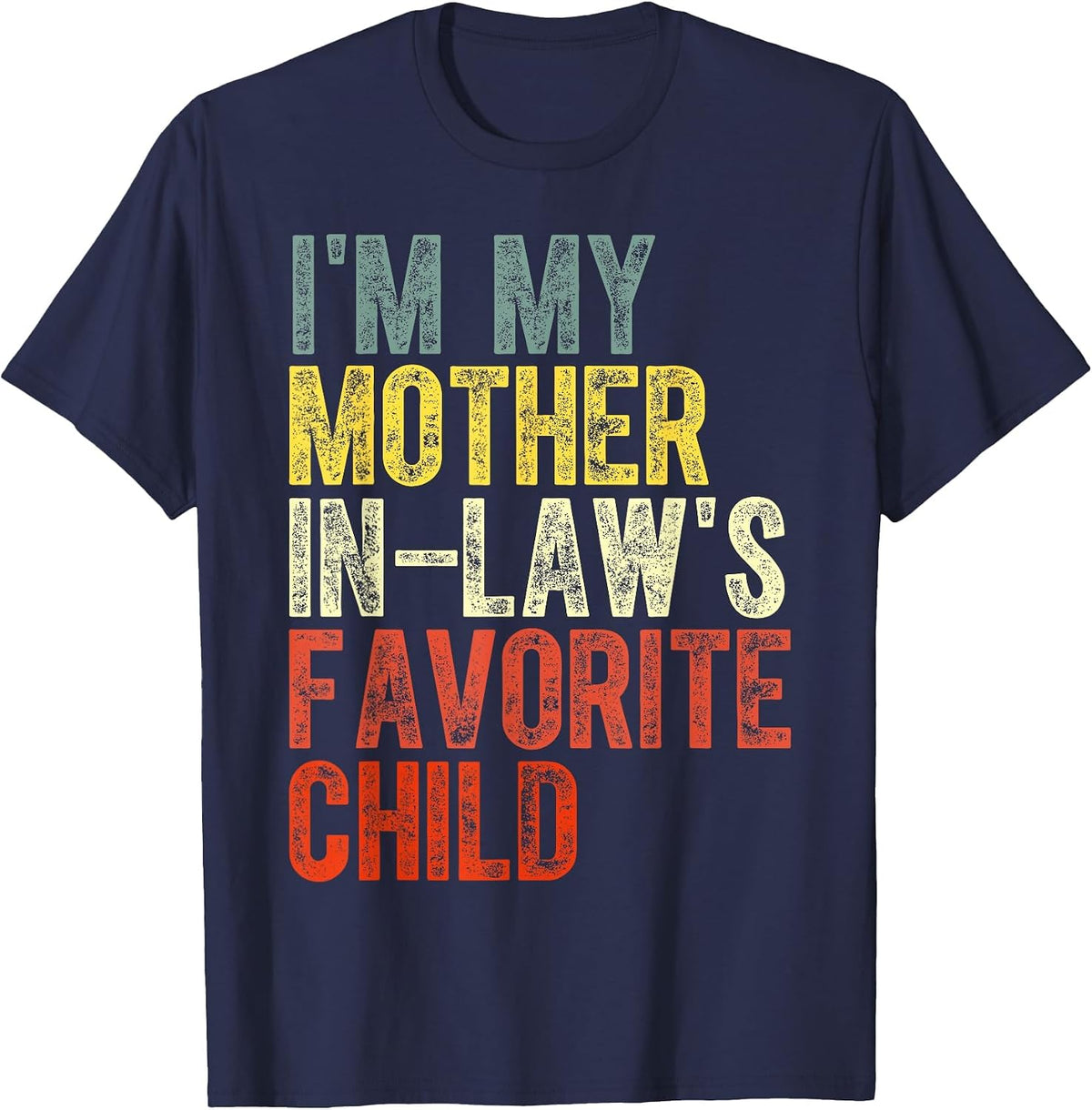 Vintage Funny Mom I'm My Mother in-Law's Favorite Child T-Shirt - Navy Blue
