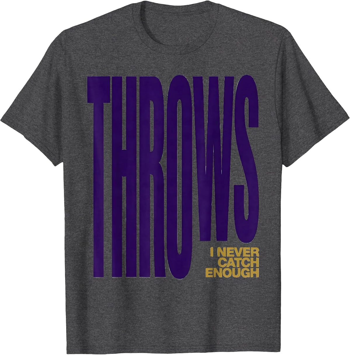 I Never Catch Enough Throws Mardi Gras Carnival Party Humor T-Shirt - Dark Heather Grey