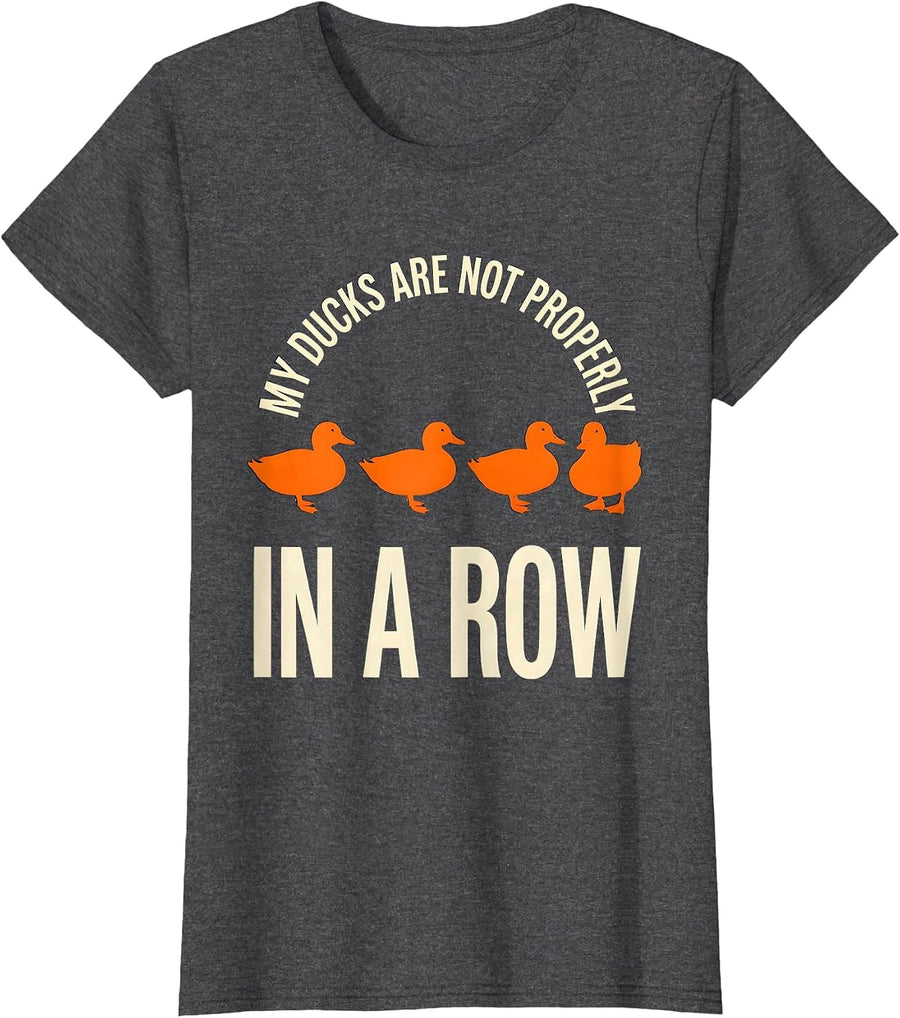 Women's My Ducks Are Not Properly in a Row Funny Duck Novelty Humor T-Shirt - Dark Heather Grey