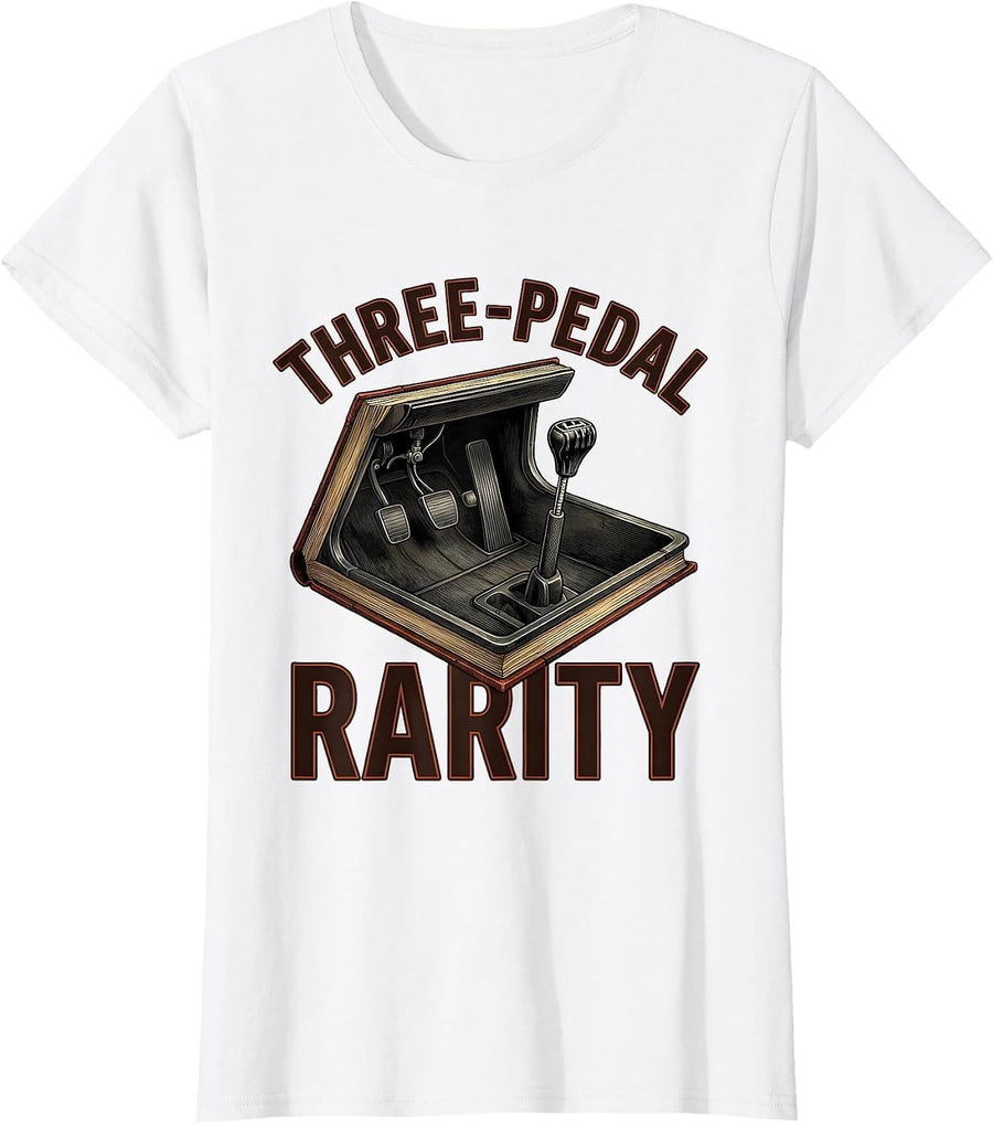 Women's Three-Pedal Rarity Funny Manual Transmission Car Guy Humor T-Shirt - White
