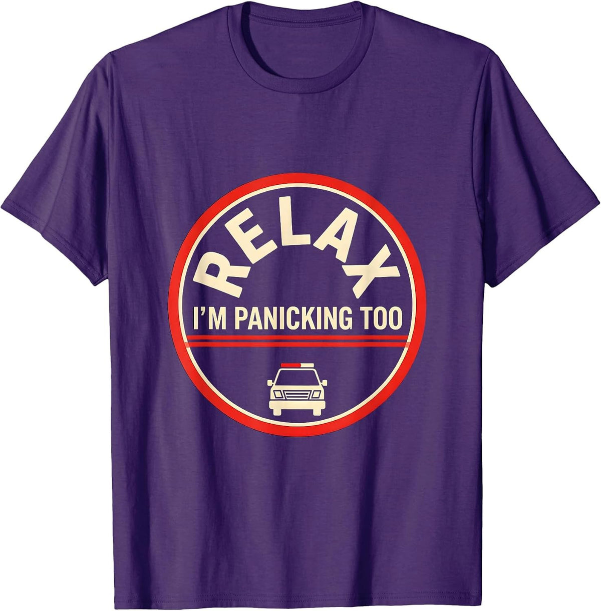 Relax I'm Panicking Too Funny EMT Paramedic Gag Gift T-Shirt - Purple