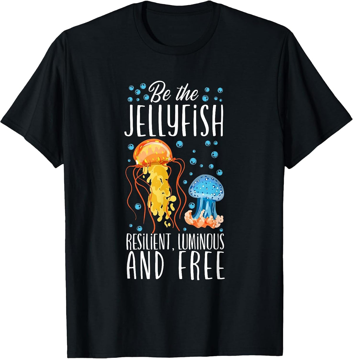 Be The Jellyfish - Underwater Fish Sea Jellyfish T-Shirt - Black