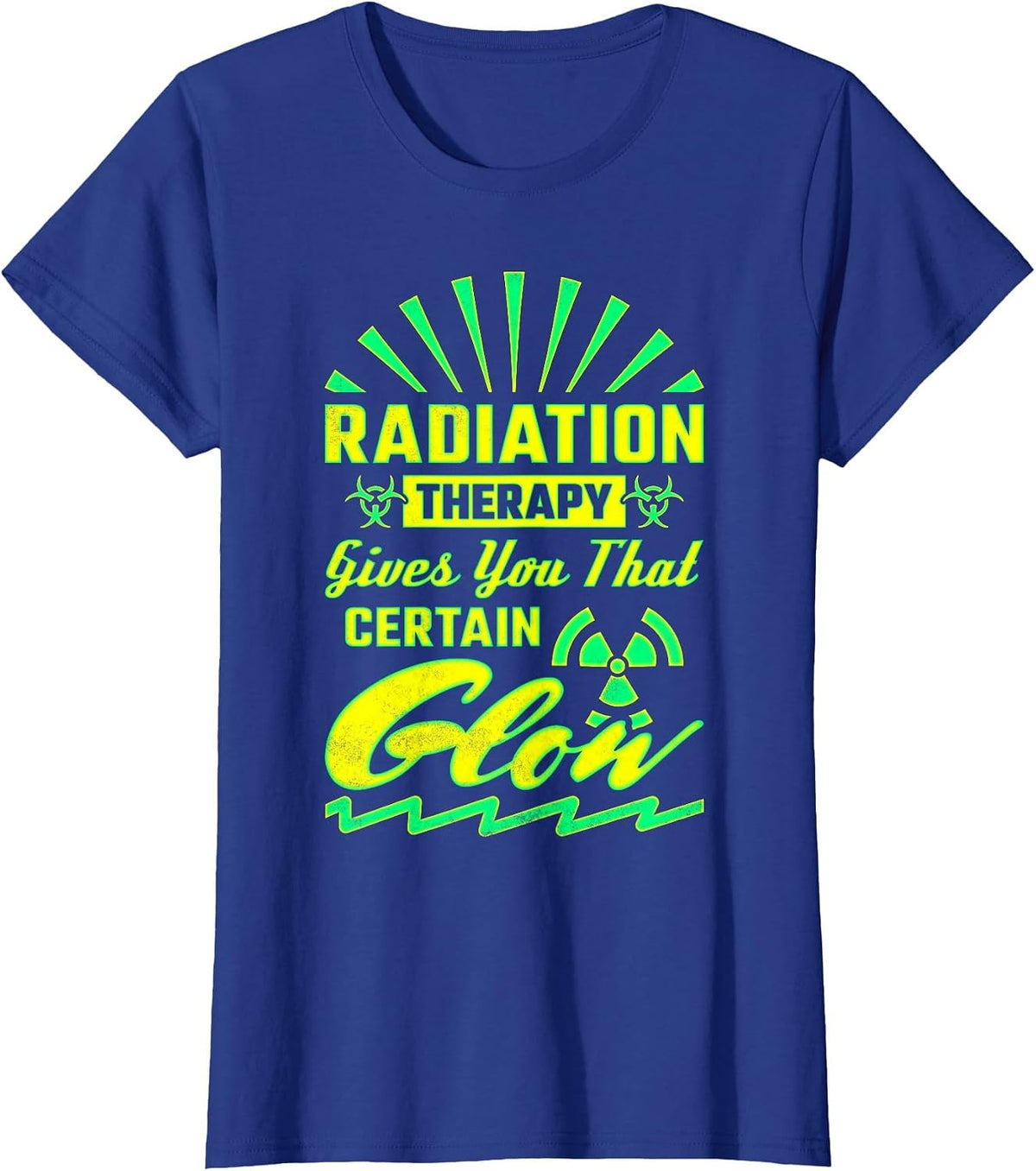 Radiation Therapy Gives You that Certain Glow, Radiologist T-Shirt - Royal Blue