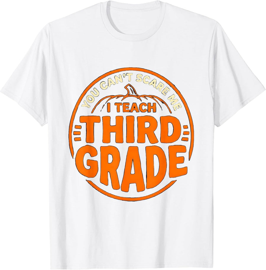 Men's You Can't Scare Me I Teach Third Grade Funny Halloween T-Shirt - White