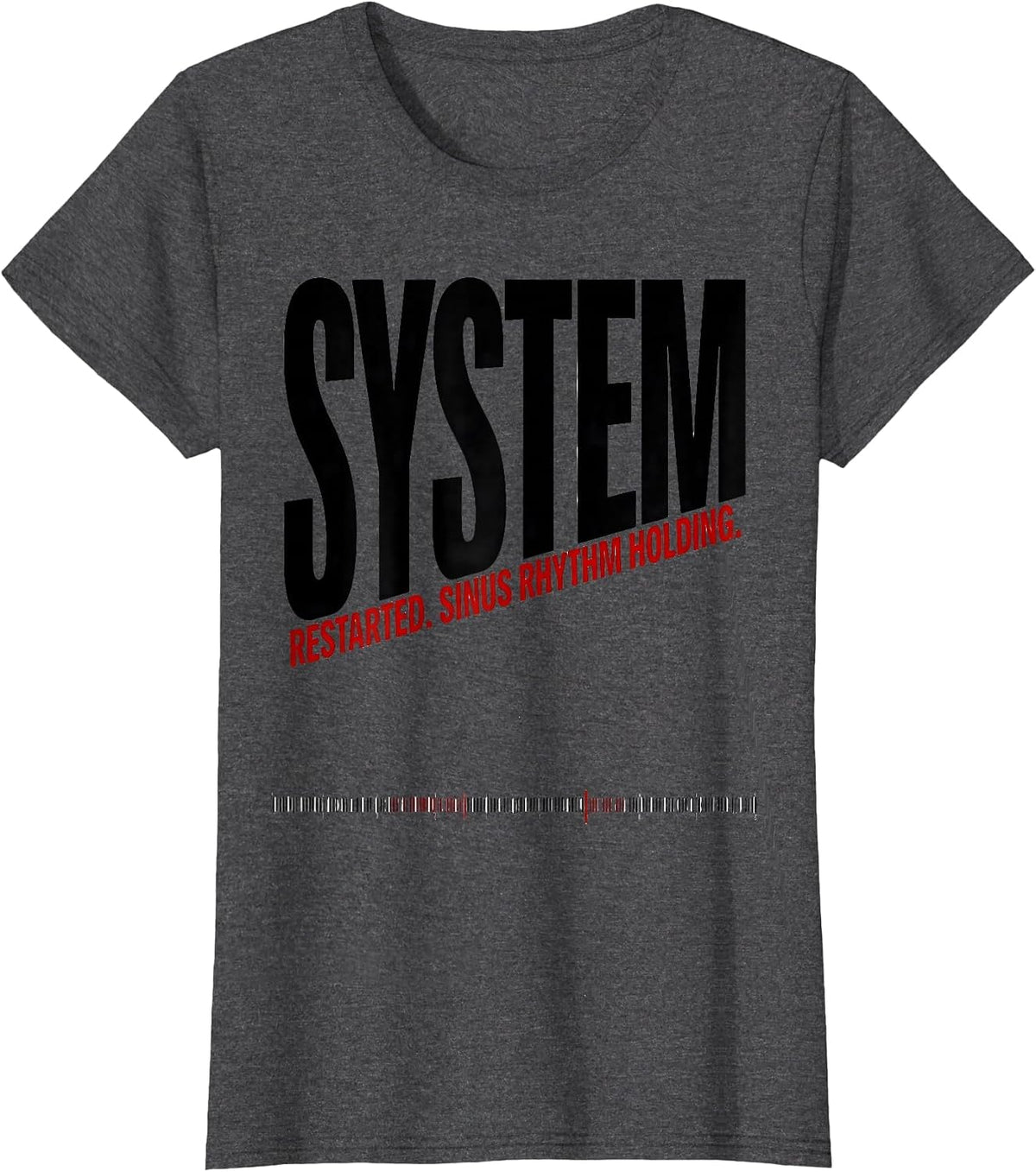 Women's System Restarted Sinus Rhythm Holding Medical Humor T-Shirt - Dark Heather Grey