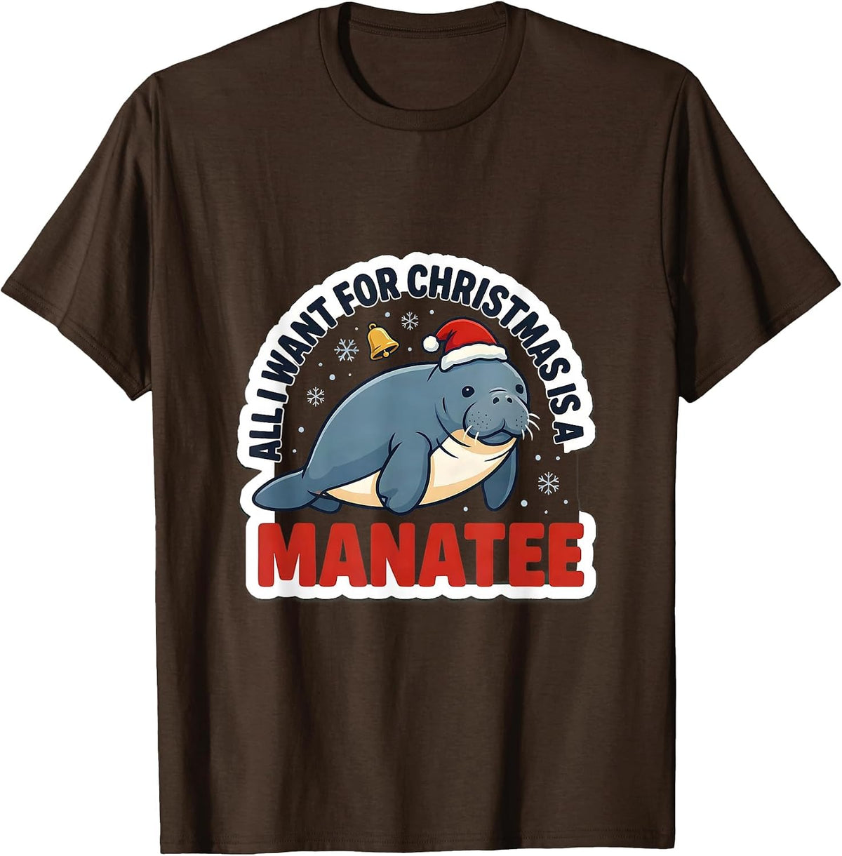 All I Want For Christmas Is A Manatee Funny Animal Lover T-Shirt - Brown