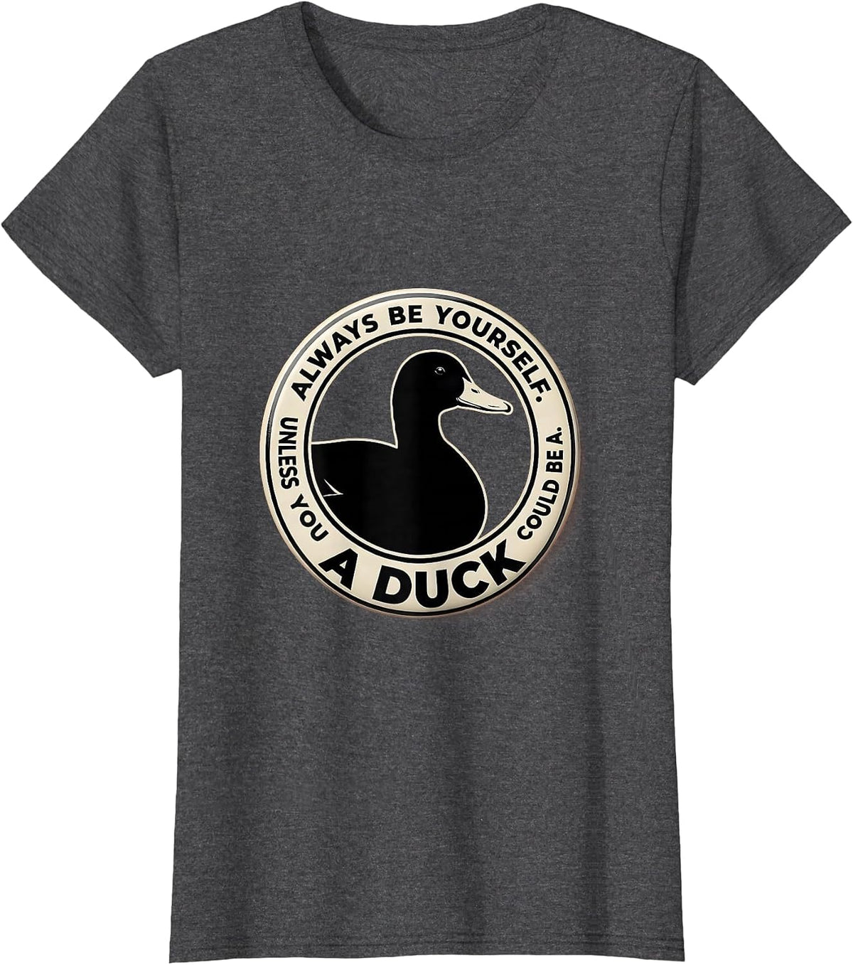 Women's Always Be Yourself Unless You Could Be A Duck Duck Lover T-Shirt - Dark Heather Grey